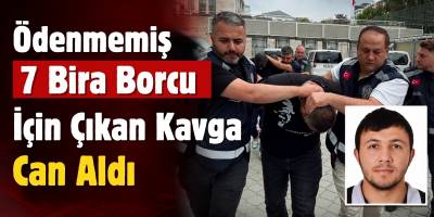 Ödenmemiş 7 Bira Borcu İçin Çıkan Kavga Can Aldı