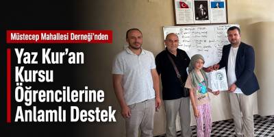 Müstecep Mahallesi Derneği’nden Yaz Kur’an Kursu Öğrencilerine Anlamlı Destek