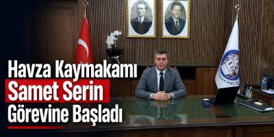 Havza Kaymakamı Samet Serin Görevine Başladı