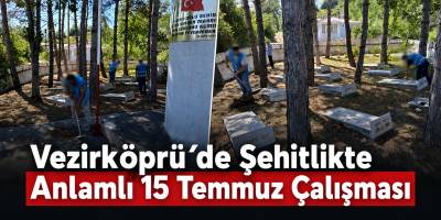 Vezirköprü’de Şehitlikte Anlamlı 15 Temmuz Çalışması