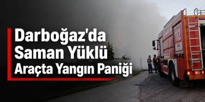 Darboğaz’da Saman Yüklü Araçta Yangın Paniği
