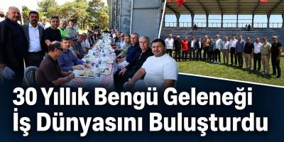30 Yıllık Bengü Geleneği İş Dünyasını Buluşturdu