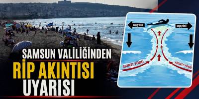 Samsun Valiliğinden Rip Akıntısı Uyarısı