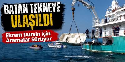 Batan Tekneye Ulaşıldı, Ekrem Dursin İçin Aramalar Sürüyor
