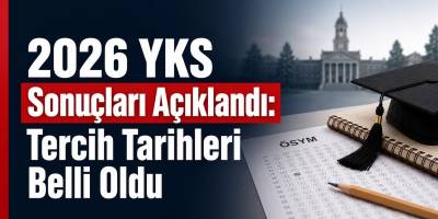 2026 YKS Sonuçları Açıklandı: Tercih Tarihleri Belli Oldu