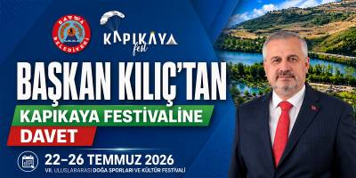 Kapıkaya Fest başlıyor: Başkan Kılıç’tan davet