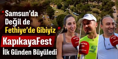 “Samsun’da Değil de Fethiye’de Gibiyiz” KapıkayaFest İlk Günden Büyüledi