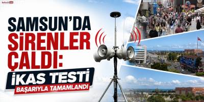 Samsun’da Sirenler Çaldı: İKAS Testi Başarıyla Tamamlandı