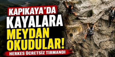 Kapıkaya’da Kayalara Meydan Okudular: Herkes Ücretsiz Tırmandı