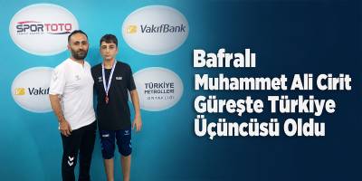 Bafralı Muhammet Ali Cirit Güreşte Türkiye Üçüncüsü Oldu
