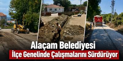 Alaçam Belediyesi İlçe Genelinde Çalışmalarını Sürdürüyor