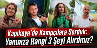Kapıkaya’da Kampçılara Sorduk: Yanınıza Hangi 3 Şeyi Alırdınız?