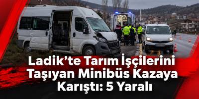 Ladik’te Tarım İşçilerini Taşıyan Minibüs Kazaya Karıştı: 5 Yaralı