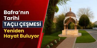 Bafra’nın Tarihi Taçlı Çeşmesi Yeniden Hayat Buluyor