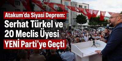 Atakum’da Siyasi Deprem: Serhat Türkel ve 20 Meclis Üyesi YENİ Parti’ye Geçti