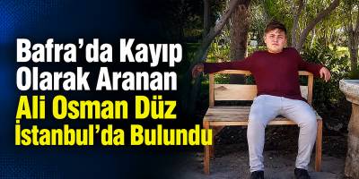 Bafra’da Kayıp Olarak Aranan Ali Osman Düz İstanbul’da Bulundu