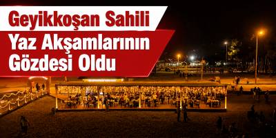 Geyikkoşan Sahili Yaz Akşamlarının Gözdesi Oldu