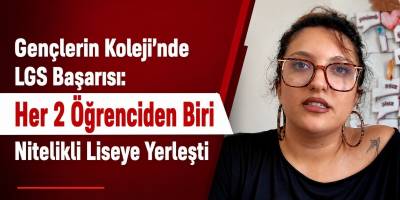 Gençlerin Koleji’nde LGS Başarısı: Her 2 Öğrenciden Biri Nitelikli Liseye Yerleşti