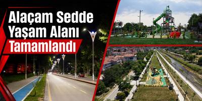 Alaçam Sedde Yaşam Alanı Tamamlandı
