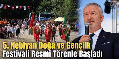 5. Nebiyan Doğa ve Gençlik Festivali Resmi Törenle Başladı