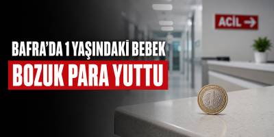 Bafra’da 1 Yaşındaki Bebek Bozuk Para Yuttu