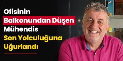 Ofisinin Balkonundan Düşen Mühendis Son Yolculuğuna Uğurlandı
