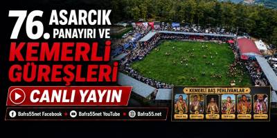 76. Asarcık Panayırı ve Kemerli Güreşleri Bafra55.net’te Canlı Yayında