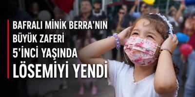 Bafralı Minik Berra’nın Büyük Zaferi: 5’inci Yaşında Lösemiyi Yendi