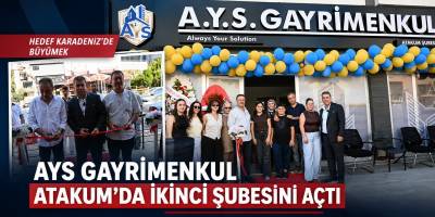 AYS Gayrimenkul Atakum’da İkinci Şubesini Açtı: Hedef Karadeniz’de Büyümek