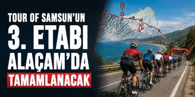 Tour of Samsun’un 3. Etabı Alaçam’da Tamamlanacak