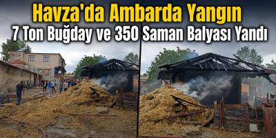Havza’da Ambarda Yangın 7 Ton Buğday ve 350 Saman Balyası Yandı