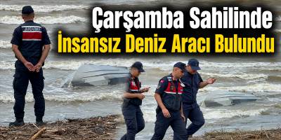 Çarşamba Sahilinde İnsansız Deniz Aracı Bulundu