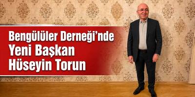 Bengülüler Derneği’nde Yeni Başkan Hüseyin Torun
