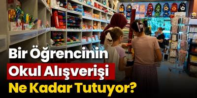 Bir Öğrencinin Okul Alışverişi Ne Kadar Tutuyor?