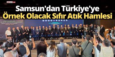 Samsun’dan Türkiye’ye Örnek Olacak Sıfır Atık Hamlesi