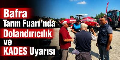 Bafra Tarım Fuarı’nda Dolandırıcılık ve KADES Uyarısı