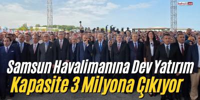 Samsun Havalimanına Dev Yatırım Kapasite 3 Milyona Çıkıyor