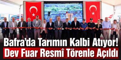Bafra’da Tarımın Kalbi Atıyor! Dev Fuar Resmî Törenle Açıldı