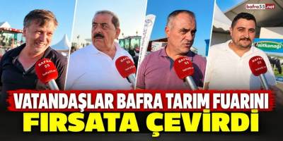 Vatandaşlar Bafra Tarım Fuarını Fırsata Çevirdi