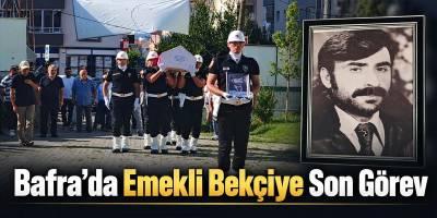Bafra’da Emekli Bekçiye Son Görev