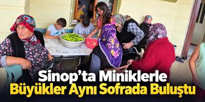 Sinop’ta Miniklerle Büyükler Aynı Sofrada Buluştu