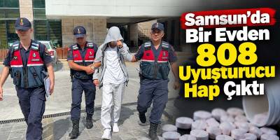 Samsun’da 16 Yaşındaki Çocuğun Evinden 808 Hap Çıktı