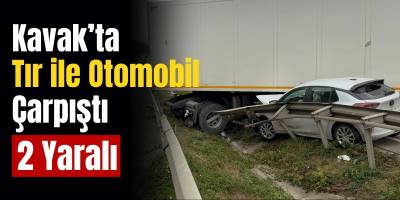 Kavak’ta Tır ile Otomobil Çarpıştı 2 Yaralı
