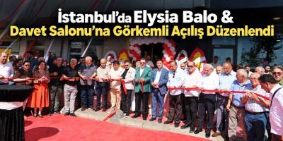 İstanbul’da Güneşli’de Elysıa Balo & Davet Salonu’na Görkemli Açılış Düzenlendi