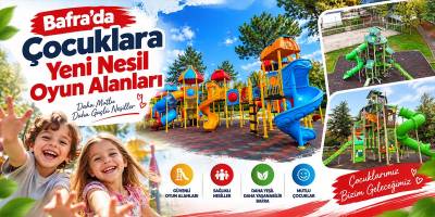 Bafra’da Çocuklara Yeni Nesil Oyun Alanları