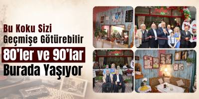 Bu Koku Sizi Geçmişe Götürebilir… 80’ler ve 90’lar Burada Yaşıyor