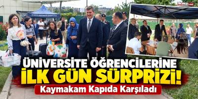 Üniversite Öğrencilerine İlk Gün Sürprizi! Kaymakam Kapıda Karşıladı
