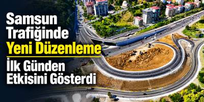 Samsun Trafiğinde Yeni Düzenleme İlk Günden Etkisini Gösterdi
