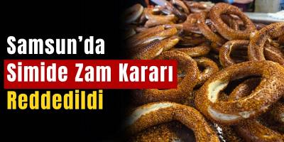 Samsun’da Simide Zam Kararı Reddedildi