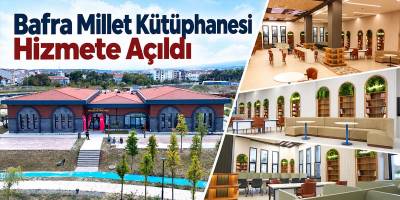 Bafra Millet Kütüphanesi Hizmete Açıldı